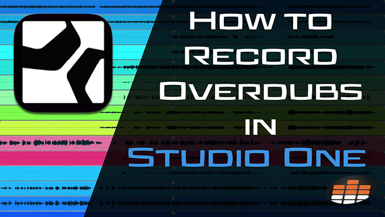 How to Record Overdubs in Studio One
