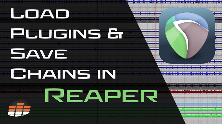 Load Plugins & Save Effect Chains In Reaper-1