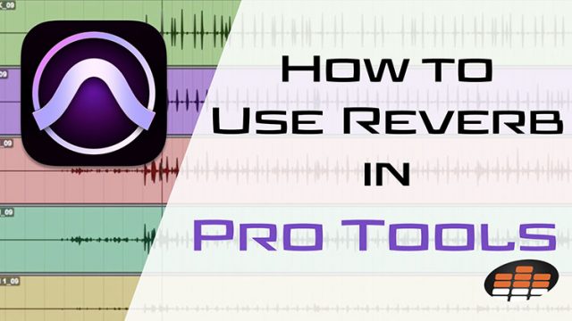 reverb send pro tools
