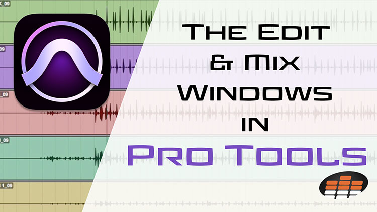 The Edit and Mix Windows in Pro Tools