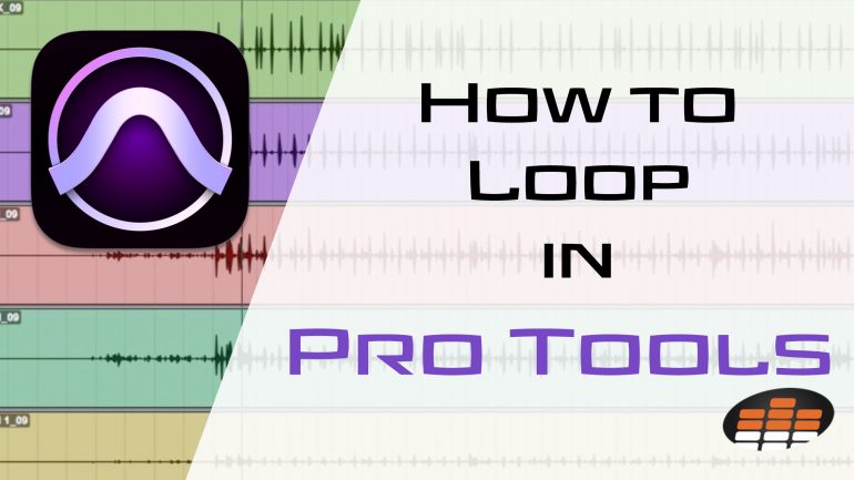 How to Loop in Pro Tools (3 Tricks & Shortcuts You Can Use) - Pro Mix ...