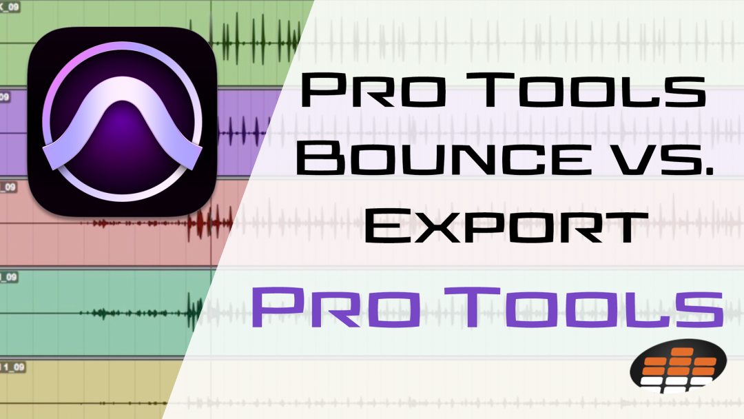 Pro Tools Bounce vs. Export