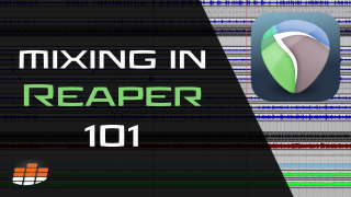 Mixing in Reaper 101