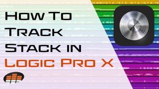 How To Track Stack in Logic Pro X (& Why It’s Helpful)