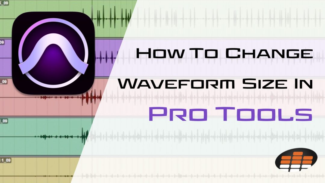 How To Change Waveform Size In Pro Tools