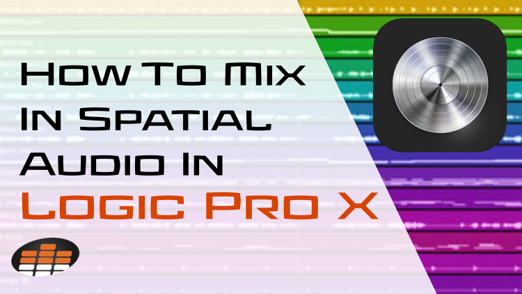 Logic Pro X - Pro Mix Academy