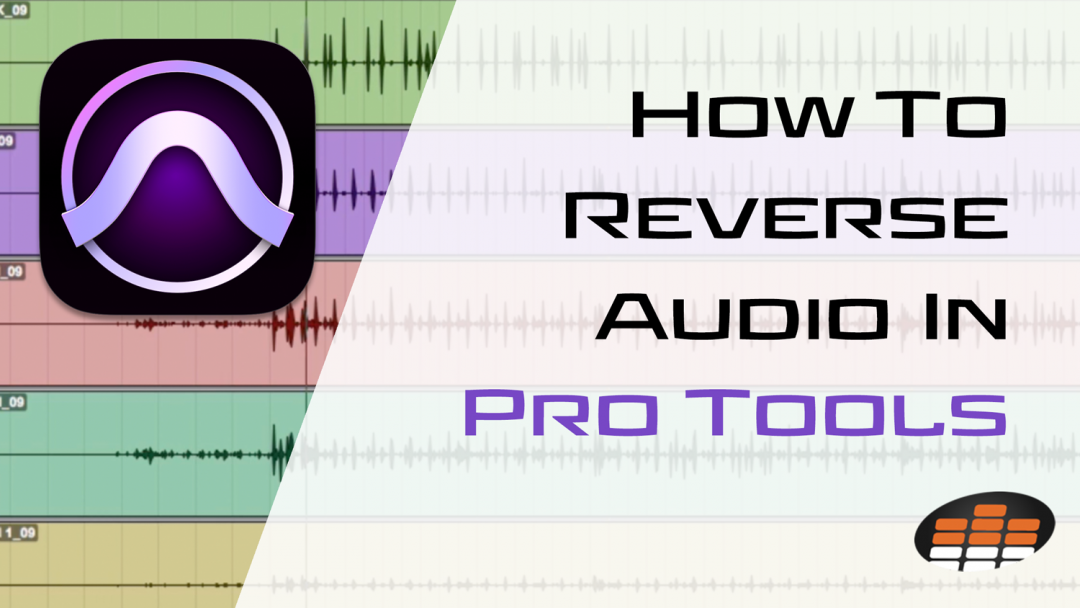 How To Reverse Audio In Pro Tools