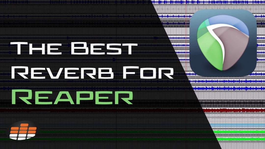 Finding The Best Reverb For Reaper (Top 4)